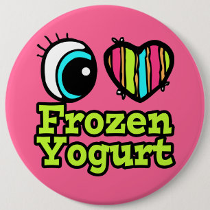 Bright Eye Heart I Love Frozen Yogurt 6 Inch Round Button