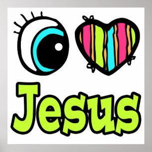 Bright Eye Heart I Love Jesus Poster