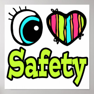 Bright Eye Heart I Love Safety Poster