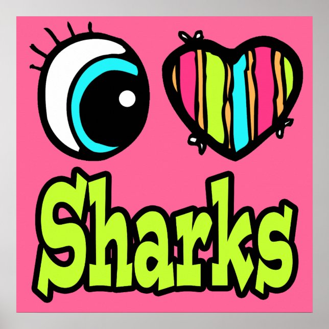 Bright Eye Heart I Love Sharks Poster (Front)