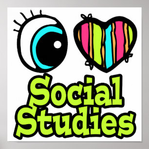 Bright Eye Heart I Love Social Studies Poster