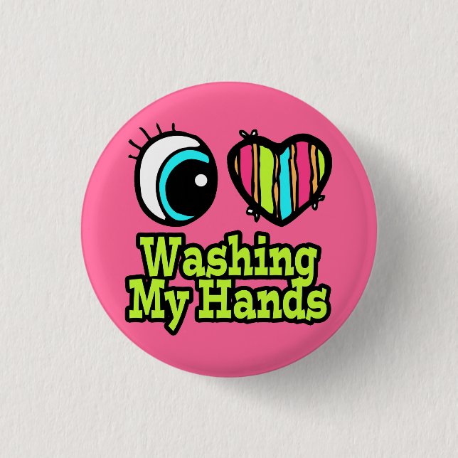 Bright Eye Heart I Love Washing My Hands 1 Inch Round Button (Front)