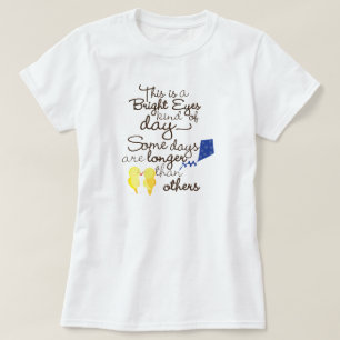 Bright Eyes Kind of days T-Shirt