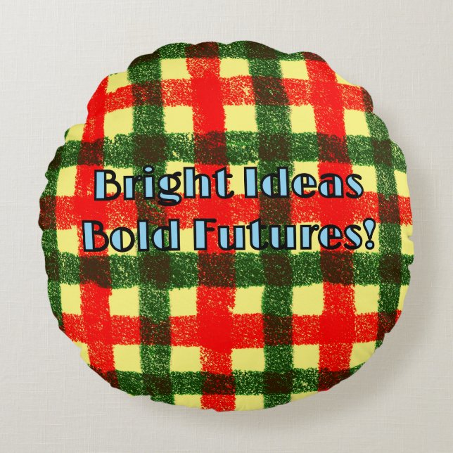 Bright Ideas Bold Futures! Round Pillow (Front)