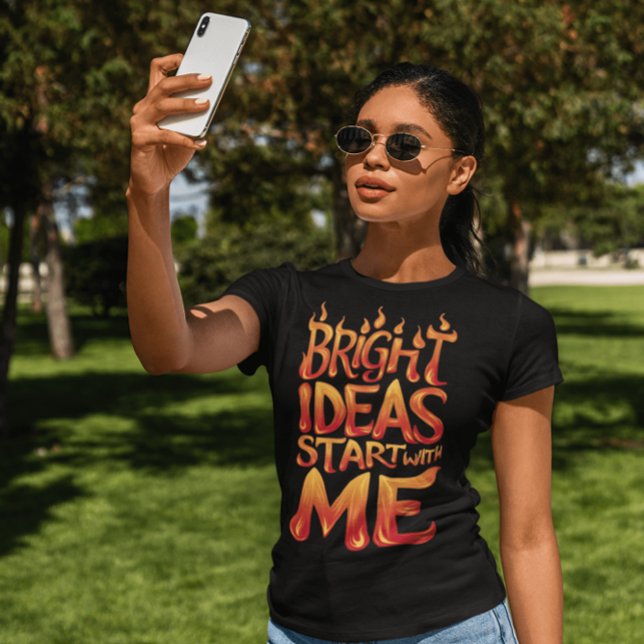 Bright Ideas Start With Me T-Shirt (Creator Uploaded)