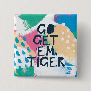 Bright Inspiration II   Go Get 'Em Tiger 2 Inch Square Button