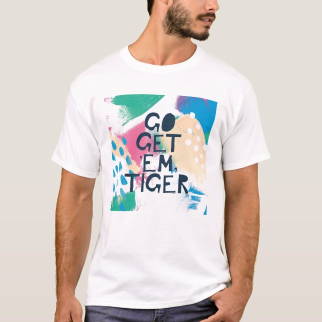 Bright Inspiration II | Go Get 'Em Tiger T-Shirt (Front)