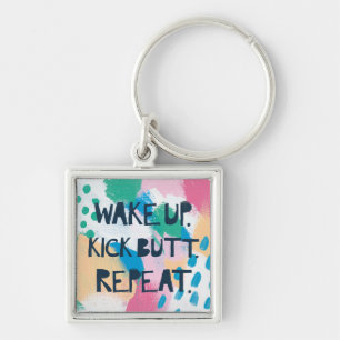 Bright Inspiration IV   Wake Up Kick Butt Repeat Keychain
