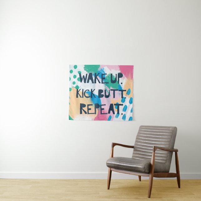 Bright Inspiration IV | Wake Up Kick Butt Repeat Tapestry (In Situ (Horizontal))
