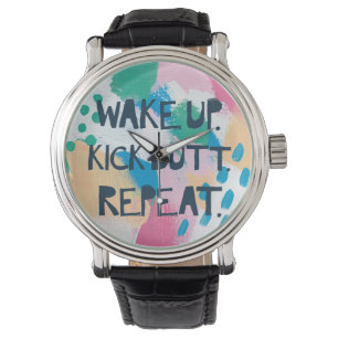 Bright Inspiration IV Wake Up Kick Butt Repeat Watch