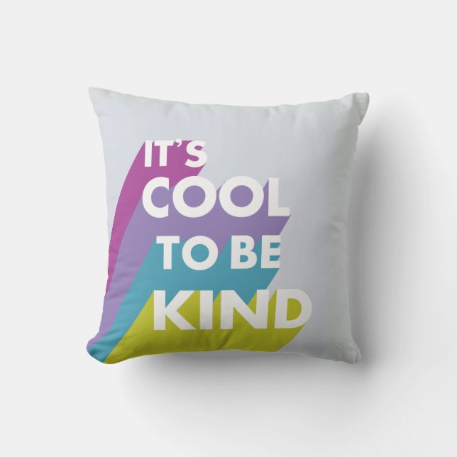 Bright It's cool to be kind cute and modern Throw Pillow (Front)