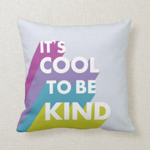 Bright It's cool to be kind cute and modern Throw Pillow