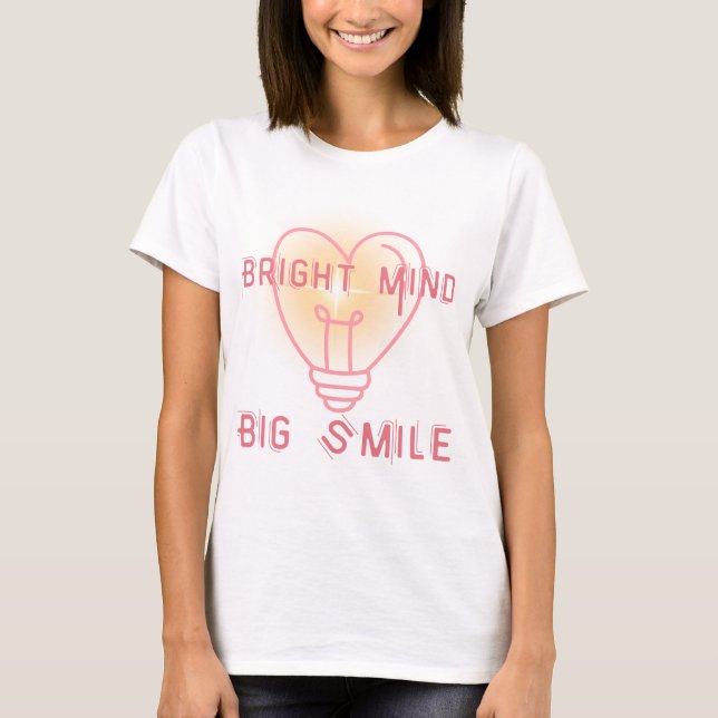 Bright Mind Big Smile T-Shirt (Devant)