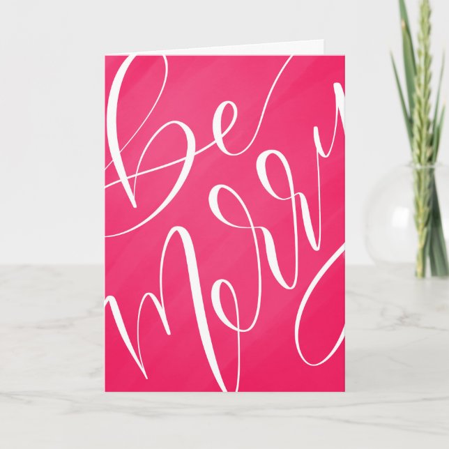 Bright Modern Script Christmas Holiday -  Be Merry Card (Front)