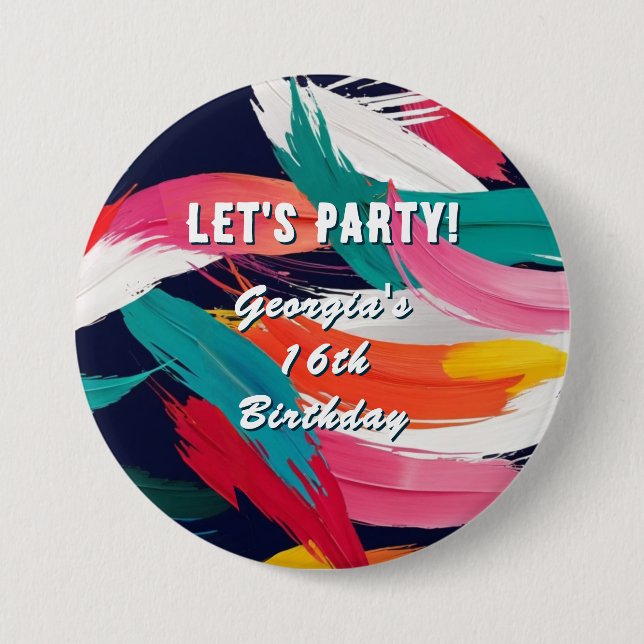 Bright Paint Effect 16th Birthday Let's Party 3 Inch Round Button (Front)