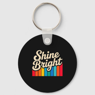 Bright Positive Quote Shine Tee Keychain