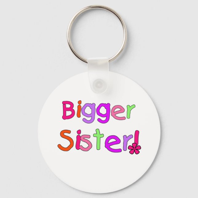 Bright Text Bigger Sister Keychain (Front)
