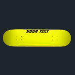 Bright Yellow Custom Skateboard<br><div class="desc">Bright Yellow Custom Skateboard: Add any text you want in the text box.</div>