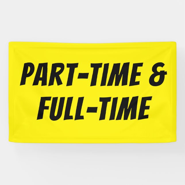 Bright Yellow PART-TIME FULL-TIME Banner High-Vis (Horizontal)