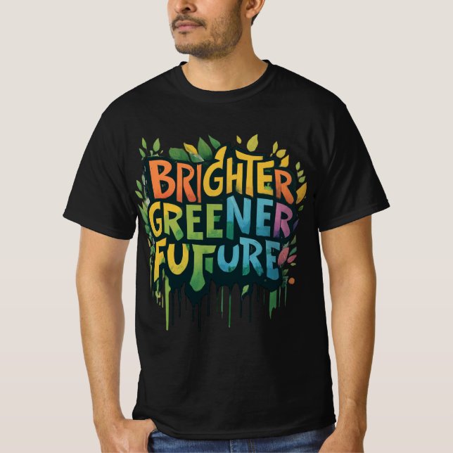 Brighter, Greener Future ( Deigned T- Shirt ) (Front)