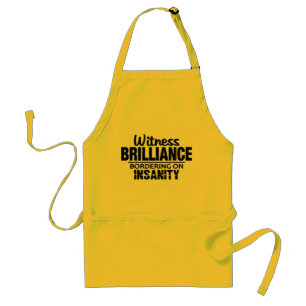 BRILLIANCE VS INSANITY apron – choose style, colou