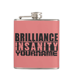 BRILLIANCE VS INSANITY custom flask