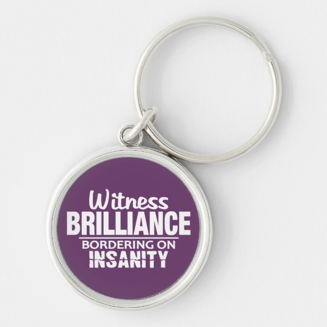 BRILLIANCE VS INSANITY custom key chain (Front)