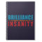 BRILLIANCE VS INSANITY custom notebook