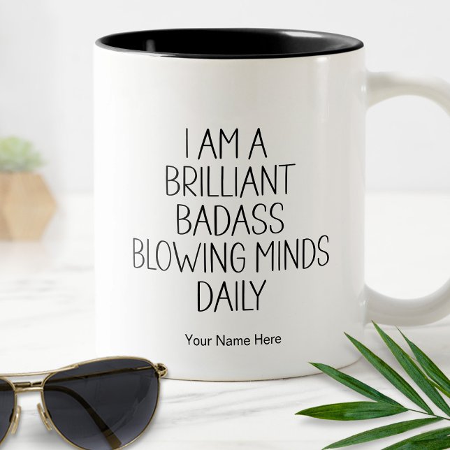 Brilliant Badass Blowing Minds Funny Quote Modern  Two-Tone Coffee Mug (Creator Uploaded)