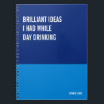 Brilliant Ideas I Had While Day Drinking Funny Notebook<br><div class="desc">Funny notebook to use for all your daily reminders,  deep thoughts and grievances,  or for just taking notes at school and work. It makes a great gift.</div>