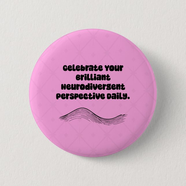 Brilliant Neurodivergent Perspective Daily 2 Inch Round Button (Front)