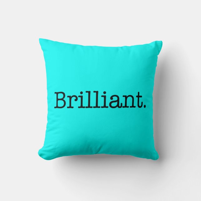 Brilliant Quote Neon Blue Teal Light Bright Colour Throw Pillow (Front)