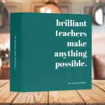 Brilliant Teacher Modern Trendy Stylish Green Binder<br><div class="desc">A minimalist design for teachers featuring a vintage retro typography "brilliant teachers make anything possible" in white on a trendy green background. The perfect gift for any teacher!</div>