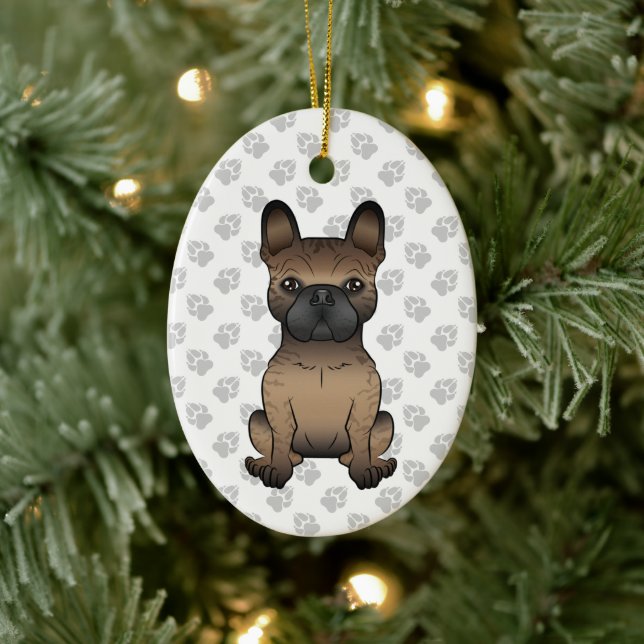 Brindle French Bulldog / Frenchie Cute Dog & Text Ceramic Ornament (Tree)