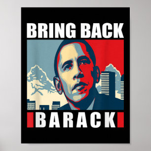 Bring Back Barack Obama S For Men Women Kids Shirt Poster