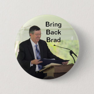 Bring Back Brad Button! 2 Inch Round Button