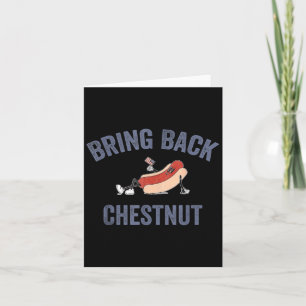 Bring Back Chestnut- Winner Funny Quote _2 Card