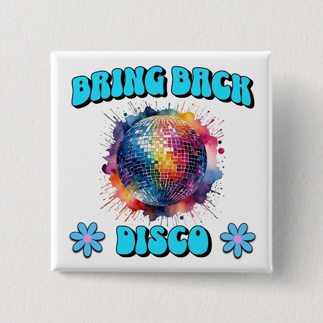 Bring Back Disco 2 Inch Square Button (Front)