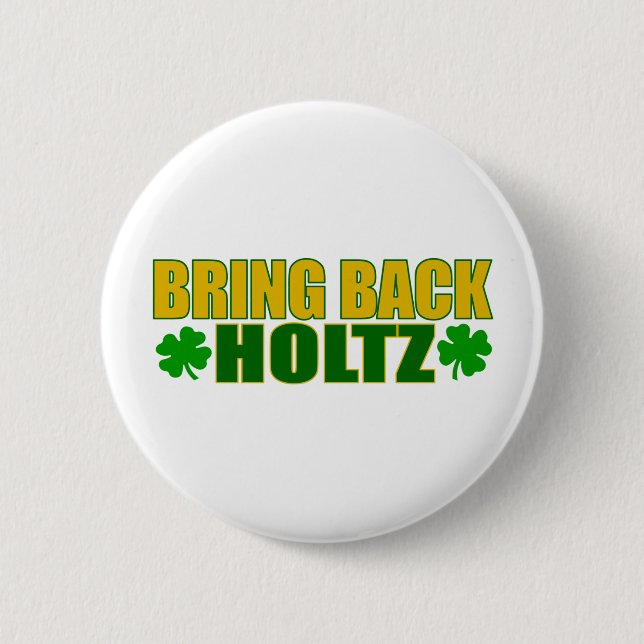 Bring Back Holtz 2 Inch Round Button (Front)