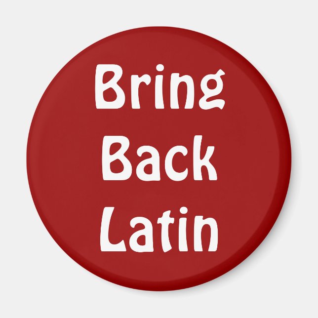 Bring Back Latin magnet (Front)
