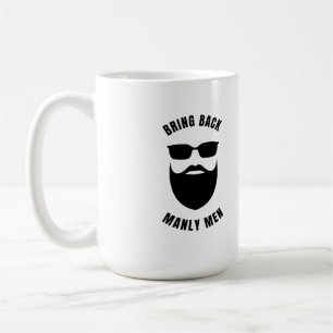 Bring back manly men coffee mug