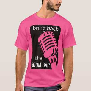 Bring Back The Boom Bap Rap Music T-Shirt