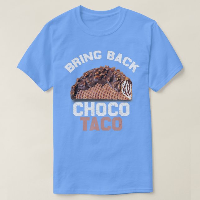 Bring Back The Choco Taco GOOD BYE CHOCO TACO  T-Shirt (Design Front)