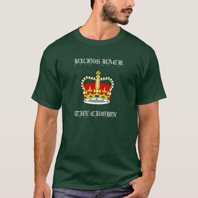 bring back the crown green T-Shirt (Front)