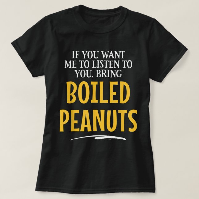 Bring Boiled Peanuts Food Drinking Shirts for Wome (Design Front)