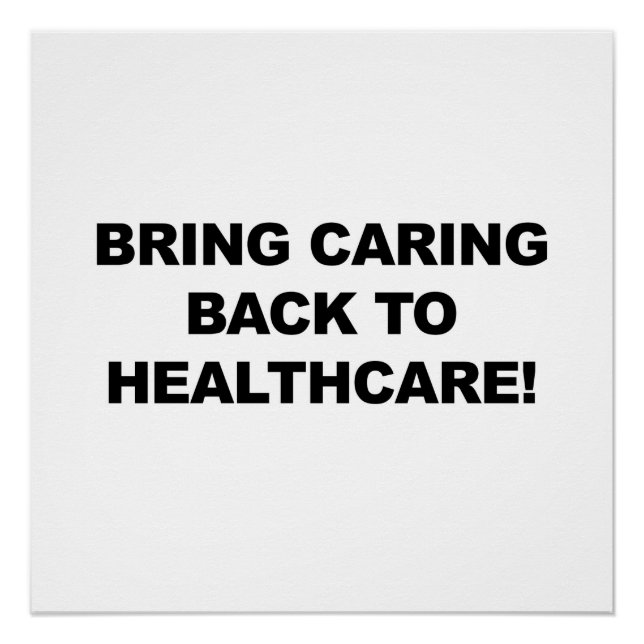 Bring Caring Back to Healthcare Poster (Front)