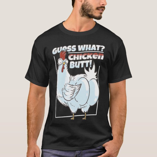 Bring humour to your day with our Guess What Chick T-Shirt (Front)
