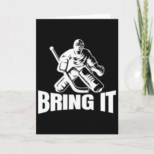 Bring It Ice Hockey Goaltender Funny Hockey Goalie Card