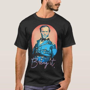 Bring It - William Tecumseh Sherman Pop-Art Style T-Shirt