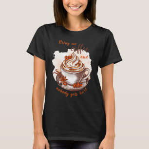 Bring me coffee and nobody gets hurt  Caffeine T-Shirt
